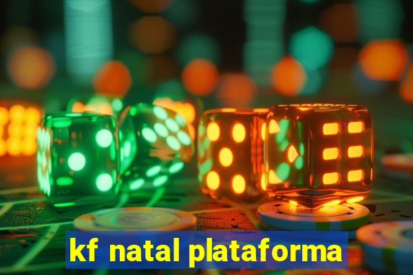 kf natal plataforma